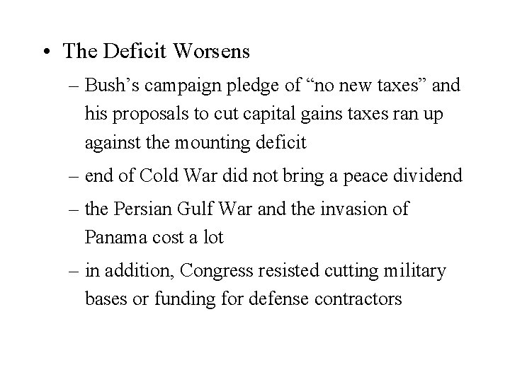  • The Deficit Worsens – Bush’s campaign pledge of “no new taxes” and