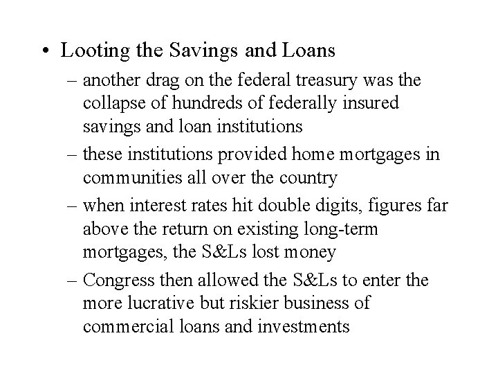  • Looting the Savings and Loans – another drag on the federal treasury