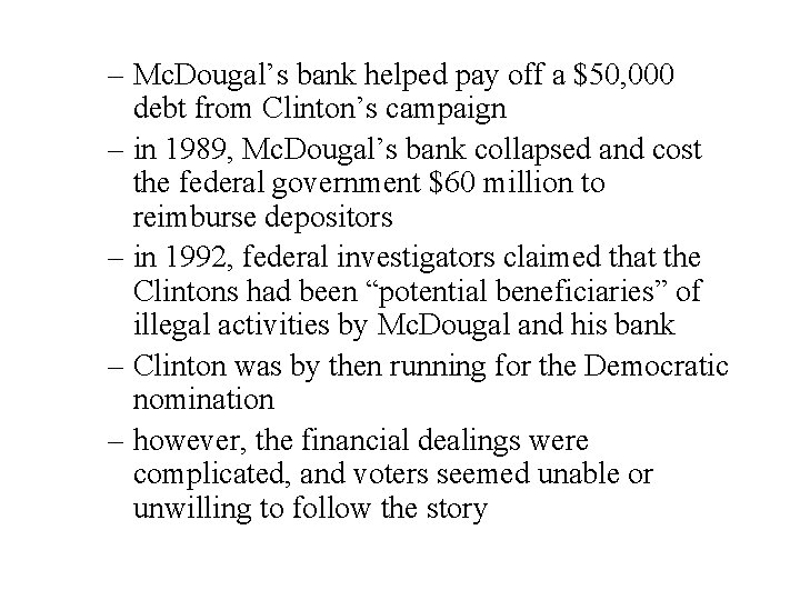 – Mc. Dougal’s bank helped pay off a $50, 000 debt from Clinton’s campaign