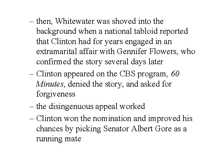– then, Whitewater was shoved into the background when a national tabloid reported that