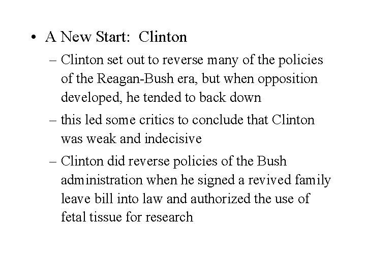  • A New Start: Clinton – Clinton set out to reverse many of