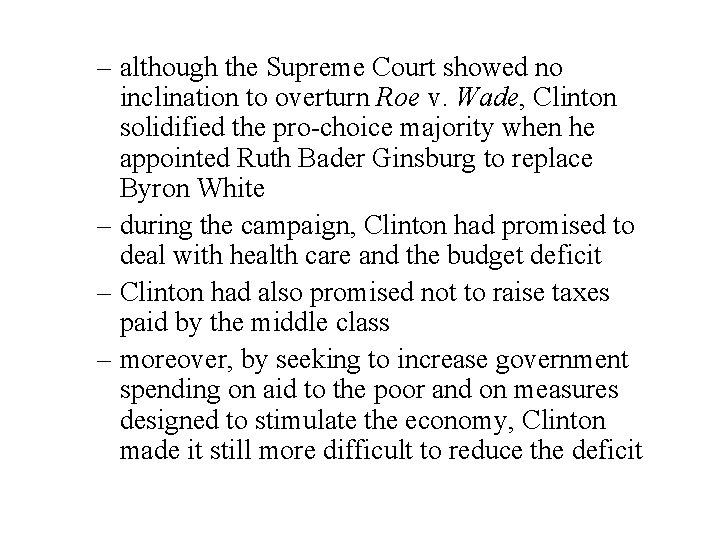 – although the Supreme Court showed no inclination to overturn Roe v. Wade, Clinton
