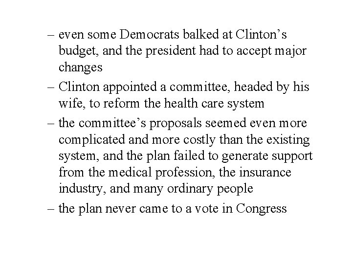 – even some Democrats balked at Clinton’s budget, and the president had to accept