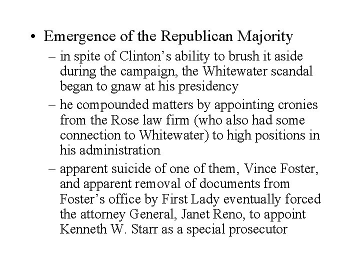  • Emergence of the Republican Majority – in spite of Clinton’s ability to