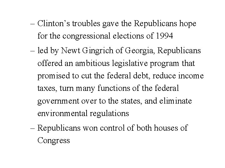 – Clinton’s troubles gave the Republicans hope for the congressional elections of 1994 –