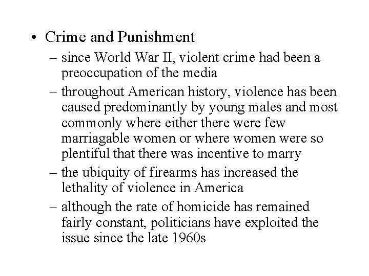  • Crime and Punishment – since World War II, violent crime had been