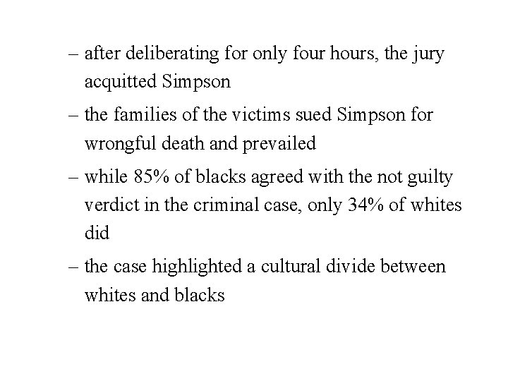 – after deliberating for only four hours, the jury acquitted Simpson – the families