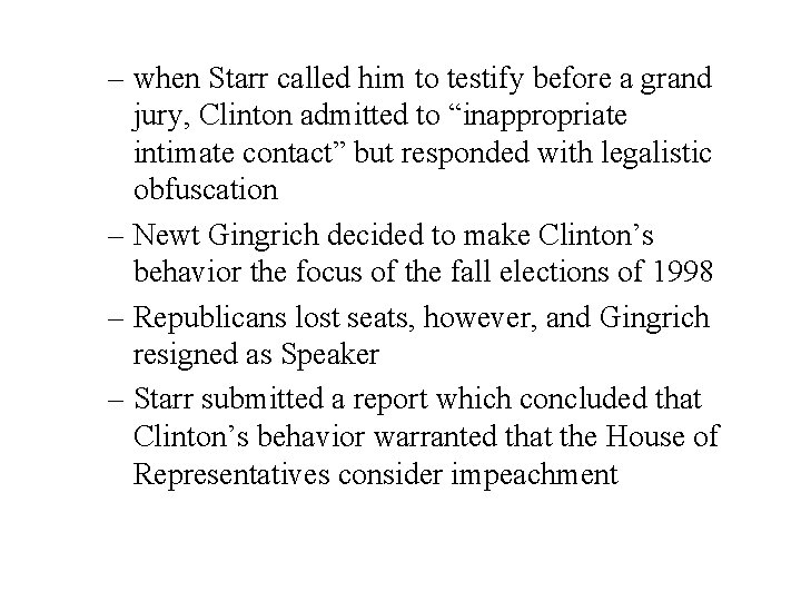 – when Starr called him to testify before a grand jury, Clinton admitted to
