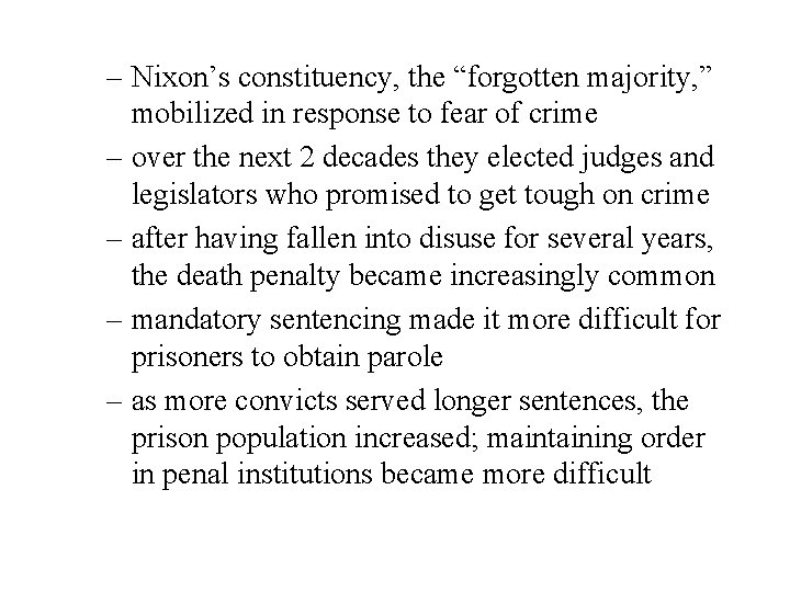 – Nixon’s constituency, the “forgotten majority, ” mobilized in response to fear of crime