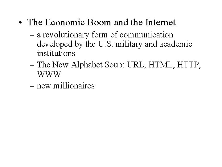  • The Economic Boom and the Internet – a revolutionary form of communication