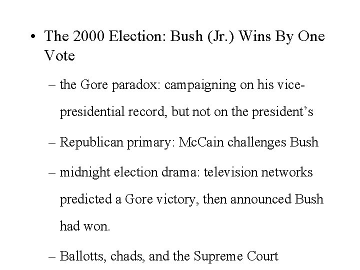 • The 2000 Election: Bush (Jr. ) Wins By One Vote – the