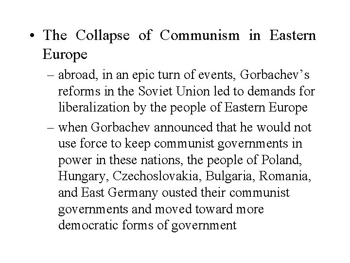  • The Collapse of Communism in Eastern Europe – abroad, in an epic