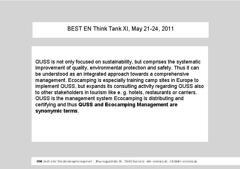 BEST EN Think Tank XI, May 21 -24, 2011 QUSS is not only focused