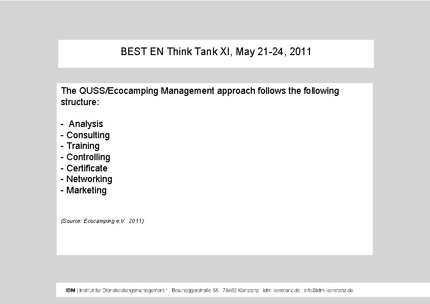 BEST EN Think Tank XI, May 21 -24, 2011 The QUSS/Ecocamping Management approach follows