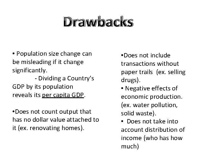 Drawbacks • Population size change can be misleading if it change significantly. - Dividing