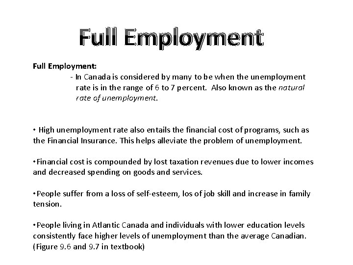 Full Employment: - In Canada is considered by many to be when the unemployment