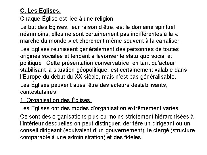 C. Les Eglises. Chaque Église est liée à une religion Le but des Églises,