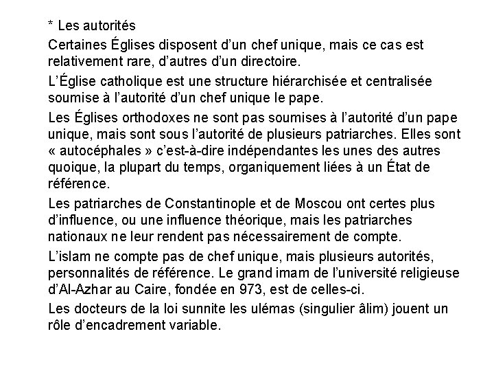 * Les autorités Certaines Églises disposent d’un chef unique, mais ce cas est relativement