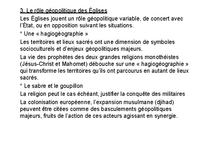 3. Le rôle géopolitique des Églises Les Églises jouent un rôle géopolitique variable, de