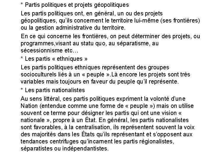 * Partis politiques et projets géopolitiques Les partis politiques ont, en général, un ou