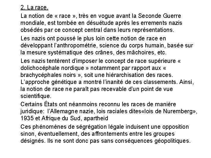 2. La race. La notion de « race » , très en vogue avant