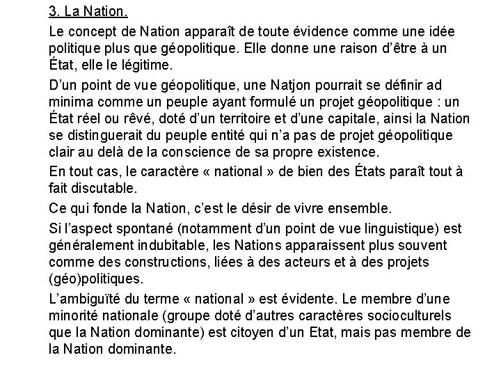 3. La Nation. Le concept de Nation apparaît de toute évidence comme une idée