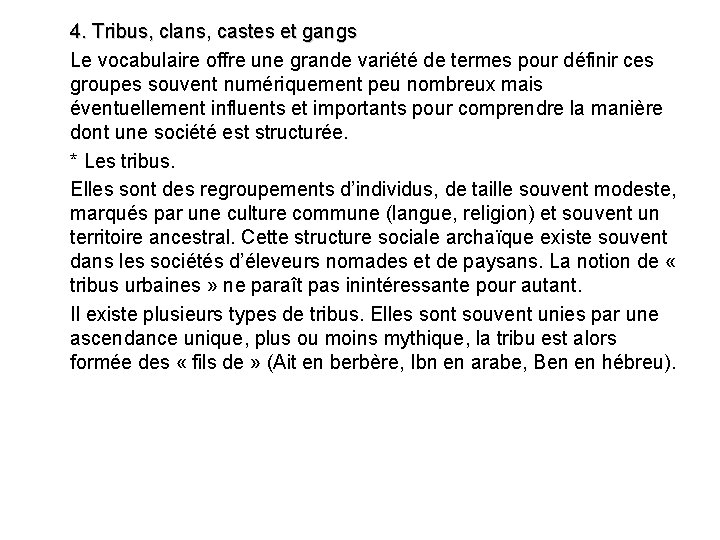 4. Tribus, clans, castes et gangs Le vocabulaire offre une grande variété de termes