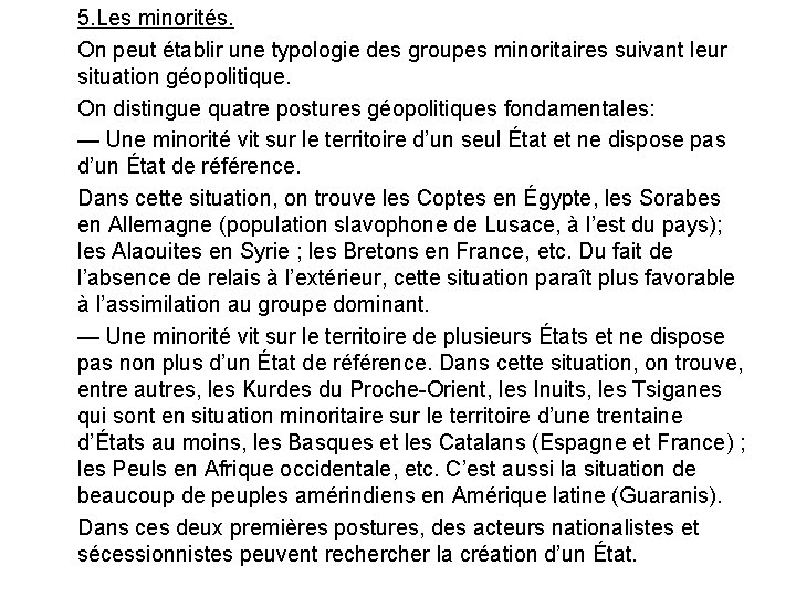 5. Les minorités. On peut établir une typologie des groupes minoritaires suivant leur situation