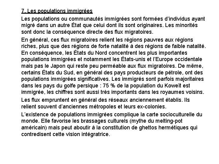 7. Les populations immigrées Les populations ou communautés immigrées sont formées d’individus ayant migré