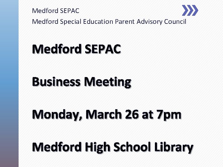 Medford SEPAC Medford Special Education Parent Advisory Council Medford SEPAC Business Meeting Monday, March