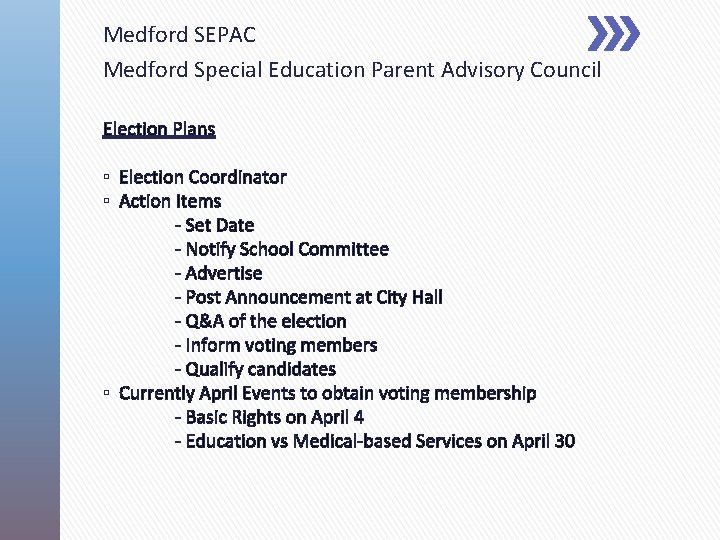 Medford SEPAC Medford Special Education Parent Advisory Council Election Plans ▫ Election Coordinator ▫