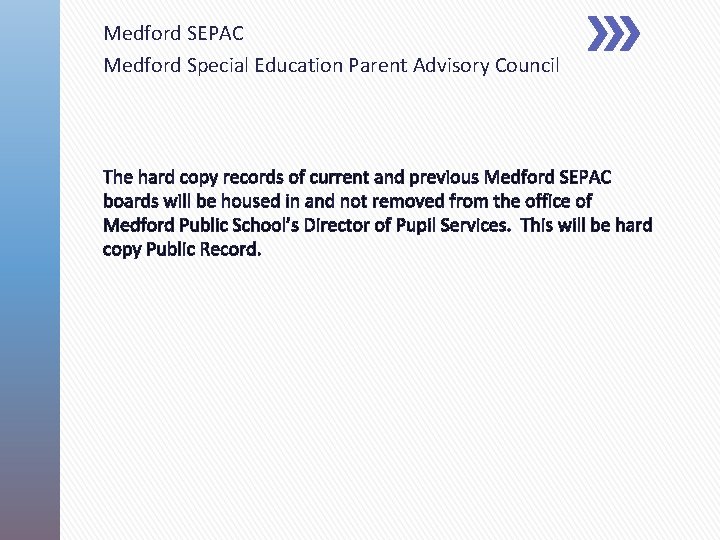 Medford SEPAC Medford Special Education Parent Advisory Council The hard copy records of current