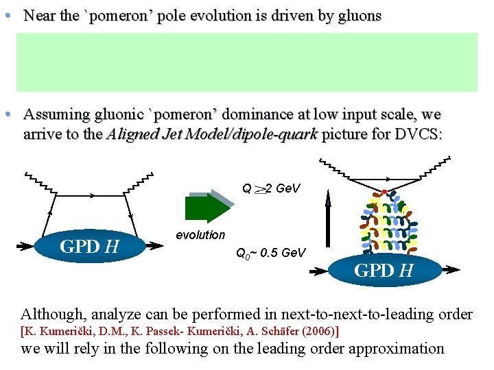  • Near the `pomeron’ pole evolution is driven by gluons • Assuming gluonic