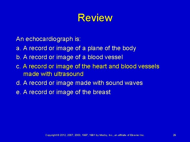 Review An echocardiograph is: a. A record or image of a plane of the