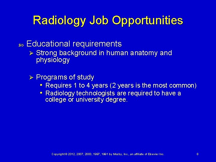 Radiology Job Opportunities Educational requirements Ø Strong background in human anatomy and physiology Ø