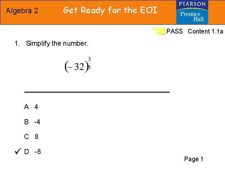 Algebra 2 Get Ready for the EOI PASS Content 1. 1 a 1. Simplify