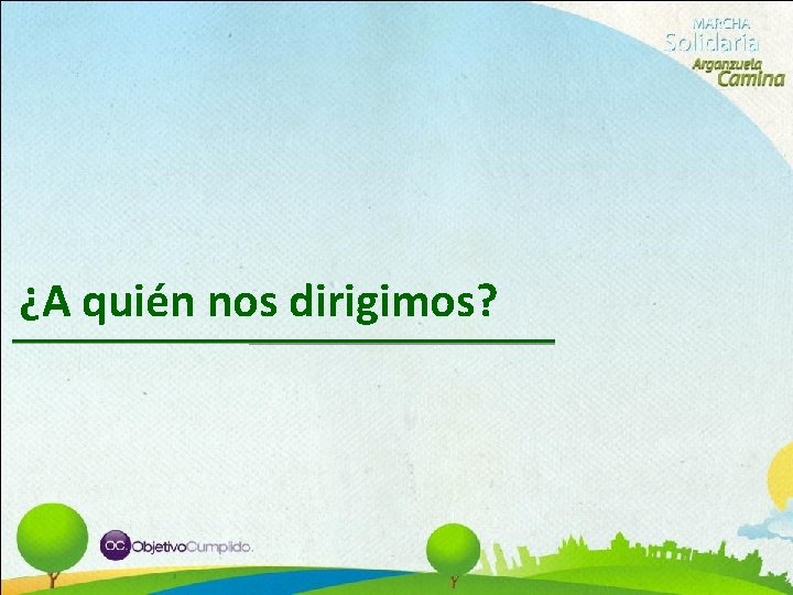 ¿A quién nos dirigimos? 