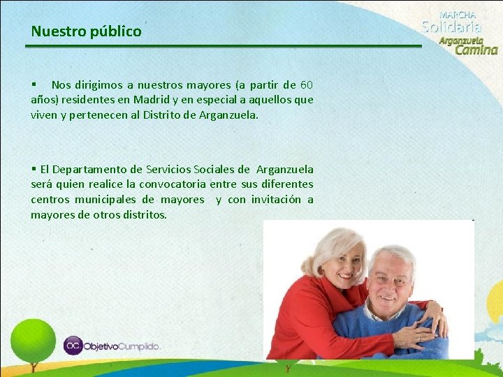 Nuestro público § Nos dirigimos a nuestros mayores (a partir de 60 años) residentes
