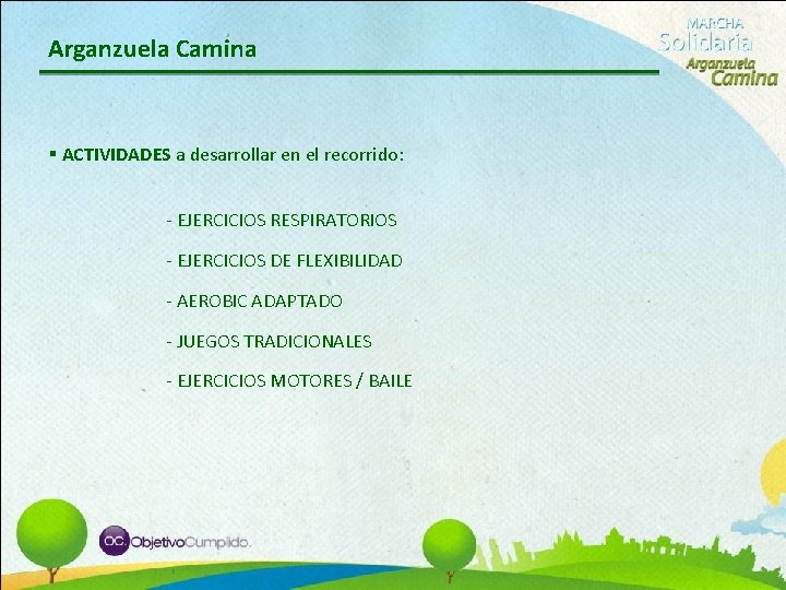 Arganzuela Camina § ACTIVIDADES a desarrollar en el recorrido: - EJERCICIOS RESPIRATORIOS - EJERCICIOS