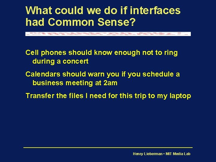 What could we do if interfaces had Common Sense? Cell phones should know enough