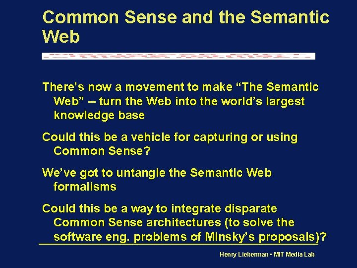 Common Sense and the Semantic Web There’s now a movement to make “The Semantic