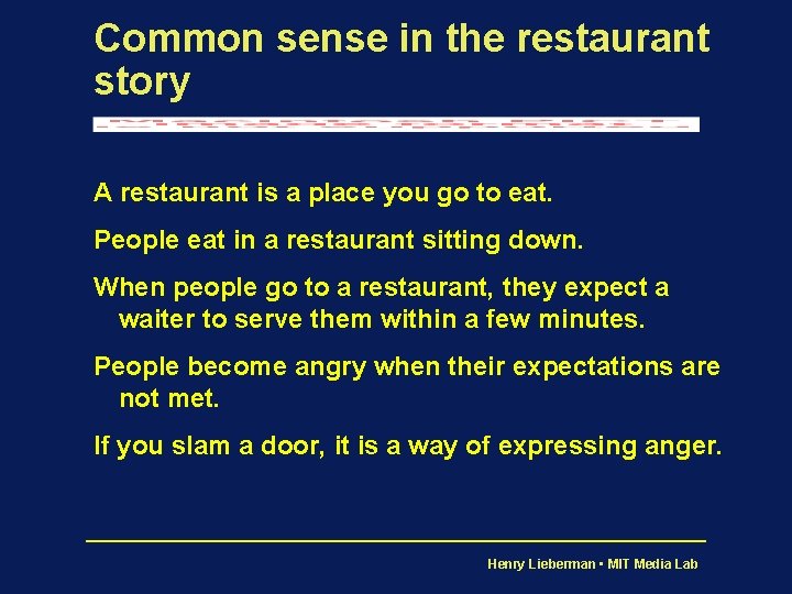 Common sense in the restaurant story A restaurant is a place you go to