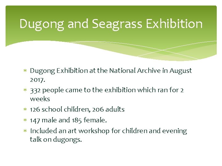 Dugong and Seagrass Exhibition Dugong Exhibition at the National Archive in August 2017. 332