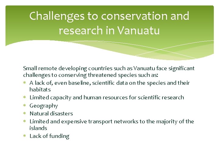 Challenges to conservation and research in Vanuatu Small remote developing countries such as Vanuatu