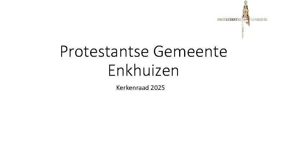 Protestantse Gemeente Enkhuizen Kerkenraad 2025 