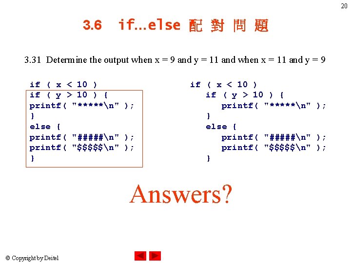 20 3. 6 if…else 配 對 問 題 3. 31 Determine the output when