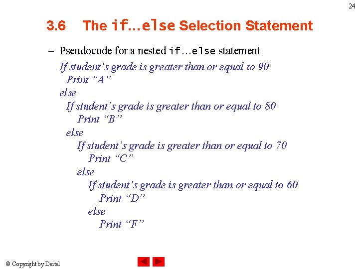 24 3. 6 The if…else Selection Statement – Pseudocode for a nested if…else statement