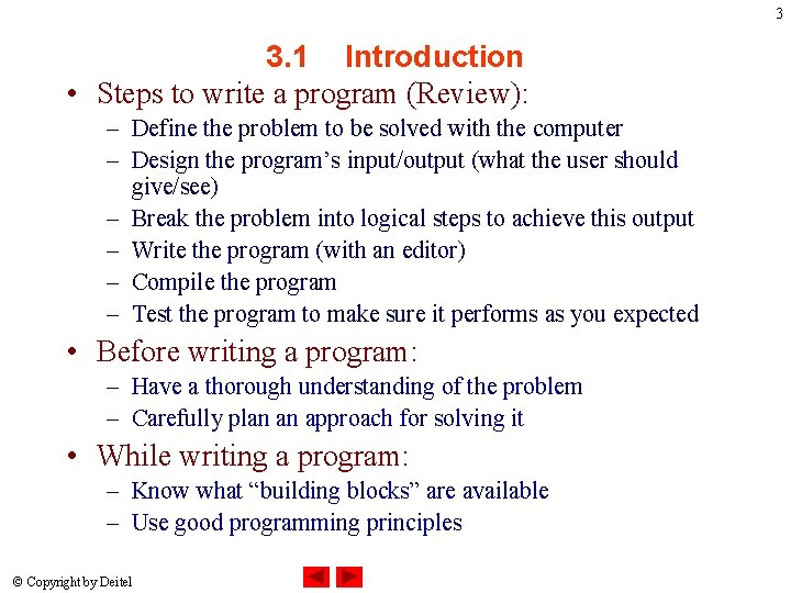 3 3. 1 Introduction • Steps to write a program (Review): – Define the