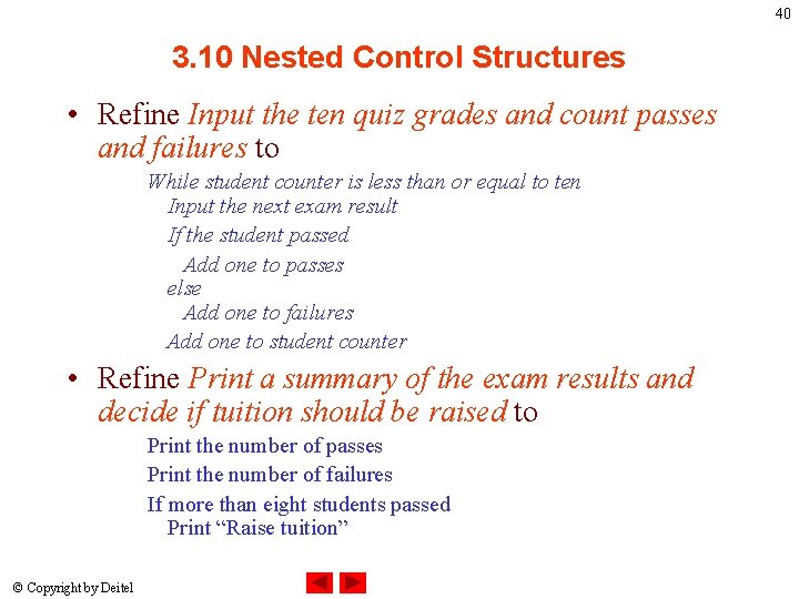 40 3. 10 Nested Control Structures • Refine Input the ten quiz grades and