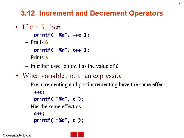 48 3. 12 Increment and Decrement Operators • If c = 5, then printf(